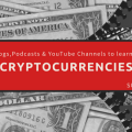 Top Blogs,Podcasts & YouTube Channels to Learn about Cryptocurrencies