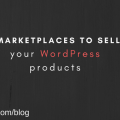 9 Marketplaces to sell your WordPress products