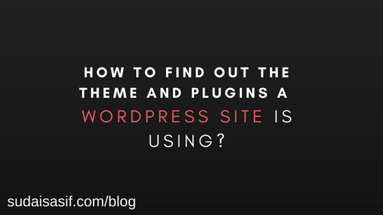 How to find out the Theme and Plugins a WordPress site is using?