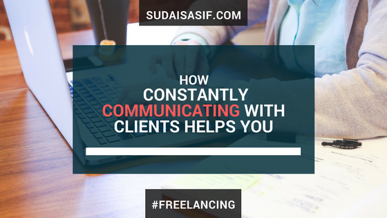 How Constantly Communicating with Clients Helps You
