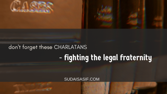 Image of Don't Forget these Charlatans - Fighting the Legal Fraternity