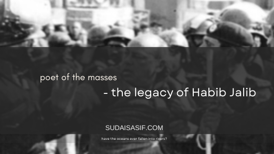 The Legacy of Habib Jalib – a Poet of the Masses